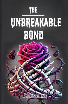 Paperback The Unbreakable Bond: A Gothic Story of Grief and Resurrection Book
