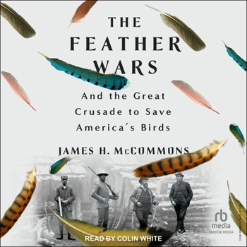MP3 CD The Feather Wars: And the Great Crusade to Save America's Birds Book
