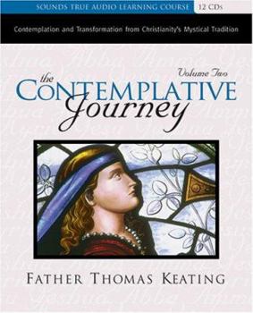 Audio CD The Contemplative Journey, Volume 2: Contemplation and Transformation from Christianity's Mystical Tradition Book
