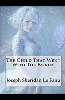 Paperback The Child That Went With The Fairies Illustrated Book