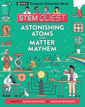 Paperback STEM Quest: Astonishing Atoms and Matter Mayhem Book