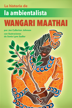 Paperback La Historia de la Ambientalista Wangari Maathai (the Story of Environmentalist Wangari Maathai) [Spanish] Book