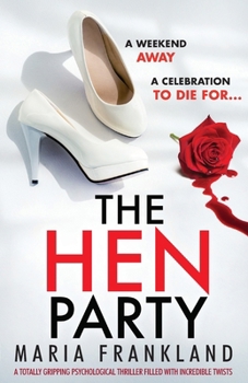 Paperback The Hen Party: A totally gripping psychological thriller filled with incredible twists Book