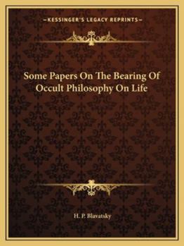 Paperback Some Papers On The Bearing Of Occult Philosophy On Life Book