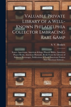 Paperback Valuable Private Library of a Well-known Philadelphia Collector Embracing Rare & Scarce Americana, American & Historic Bibles, American Prayer Books, Book