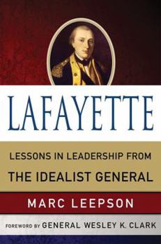 Hardcover Lafayette: Lessons in Leadership from the Idealist General Book