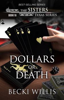 Paperback Dollars or Death: The Sisters, Texas Mystery Series, Book 16 Book