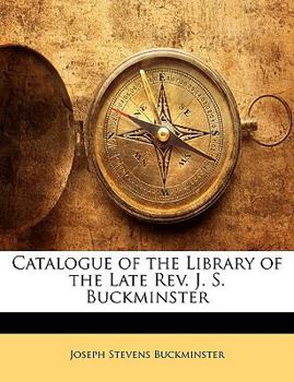 Paperback Catalogue of the Library of the Late REV. J. S. Buckminster Book