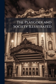 Paperback The Playgoer and Society Illustrated: 2 Book