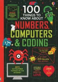 Hardcover 100 Things to Know about Numbers, Computers & Coding Book