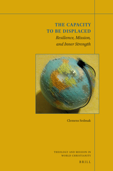Paperback The Capacity to Be Displaced: Resilience, Mission, and Inner Strength Book