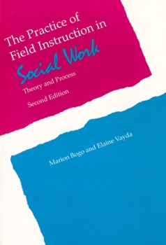 Paperback The Practice of Field Instruction in Social Work: Theory and Process Book