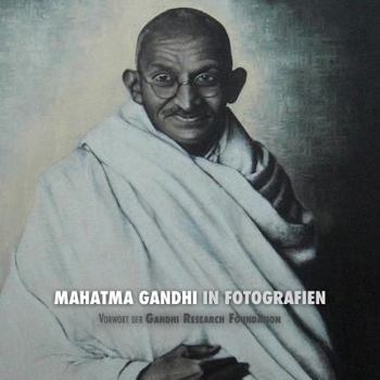 Paperback Mahatma Gandhi in Fotografien: Vorwort der Gandhi Research Foundation [German] Book