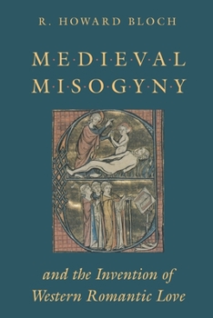 Paperback Medieval Misogyny and the Invention of Western Romantic Love Book