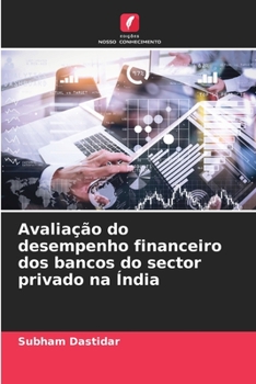 Paperback Avaliação do desempenho financeiro dos bancos do sector privado na Índia [Portuguese] Book
