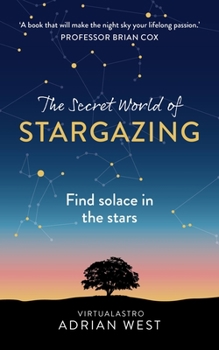 Hardcover The Secret World of Stargazing: Find Solace in the Stars Book