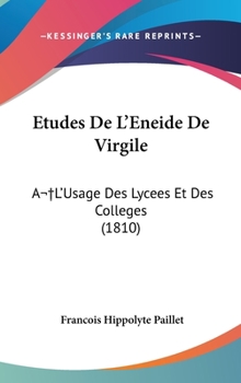 Hardcover Etudes de L'Eneide de Virgile : A?L'Usage des Lycees et des Colleges (1810) Book