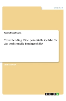 Paperback Crowdlending. Eine potentielle Gefahr für das traditionelle Bankgeschäft? [German] Book