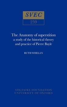 Hardcover The Anatomy of Superstition: Study of the Historical Theory and Practice of Pierre Bayle Book