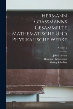 Paperback Hermann Grassmanns Gesammelte Mathematische Und Physikalische Werke; Volume 2 [German] Book