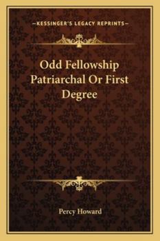 Paperback Odd Fellowship Patriarchal Or First Degree Book