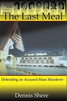 Paperback The Last Meal: Defending an Accused Mass Murderer Book