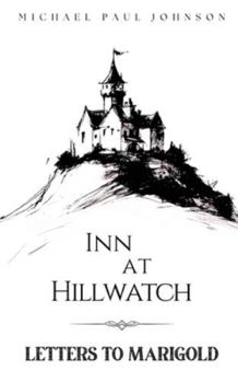 Paperback Inn at Hillwatch: Letters to Marigold (Hillwatch Collection) Book