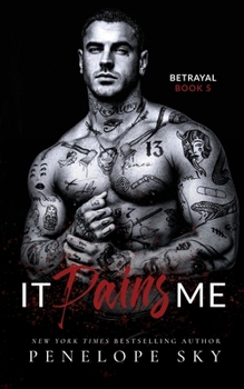It Pains Me - Book #5 of the Betrayal