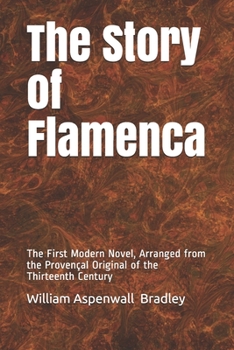 The Story of Flamenca: The First Modern Novel, Arranged from the Provençal Original of the Thirteenth Century