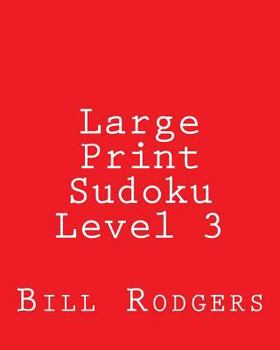 Paperback Large Print Sudoku Level 3: 80 Easy to Read, Large Print Sudoku Puzzles [Large Print] Book