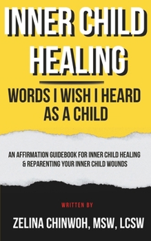Paperback Inner Child Healing: Words I Wish I Heard As A Child Book