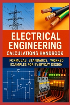 Paperback Electrical Engineering Calculations Handbook: NEC-Based Methods, Standards, and Step-by-Step Calculations Book