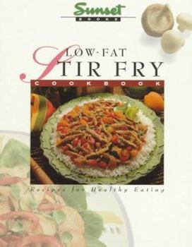 Paperback Low-Fat Stir-Fry Cook Book: Recipes for Healthy Eating Book