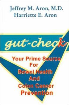 Hardcover Gut-Check: Your Prime Source for Bowel Health and Colon Cancer Prevention Book