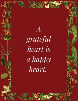 A grateful heart is a happy heart.: Lined Writing Notebook, 100 Pages – Harvest Orange with Inspiring, Motivational Quote and Decorative Heart on Back