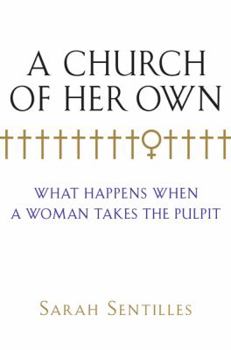 Hardcover A Church of Her Own: What Happens When a Woman Takes the Pulpit Book