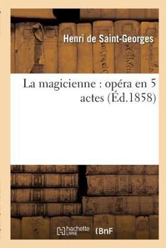 Paperback La Magicienne: Opéra En 5 Actes [French] Book