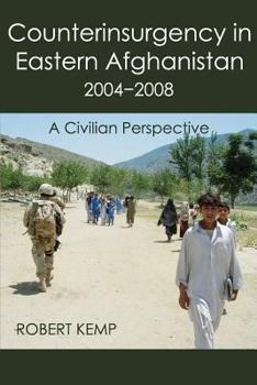 Paperback Counterinsurgency in Eastern Afghanistan 2004-2008: A Civilian Perspective Book