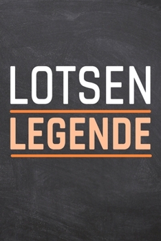 Lotsen Legende: Lotse Punktraster Notizbuch, Notizheft oder Schreibheft | 110  Seiten | Büro Equipment & Zubehör | Lustiges Geschenk zu Weihnachten oder Geburtstag (German Edition)