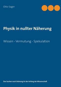 Paperback Physik in nullter Näherung: Wissen - Vermutung - Spekulation [German] Book