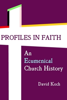 Paperback Profiles in Faith: An Ecumenical Church History Book