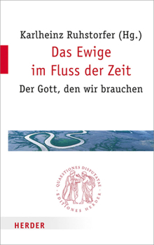 Paperback Das Ewige Im Fluss Der Zeit: Der Gott, Den Wir Brauchen [German] Book