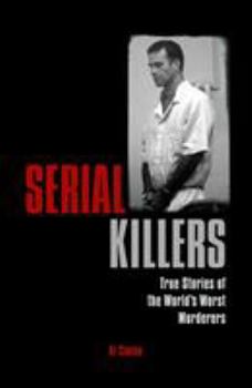 Paperback Serial Killers: True Stories of the World's Worst Murderers Book