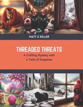 Paperback Threaded Threats: A Crafting Mystery with a Twist of Suspense Book