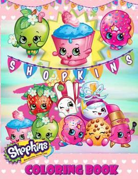 Shopkins Coloring Book: For Kids (Ages 3-10)