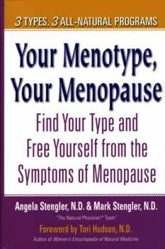 Hardcover Your Menotype, Your Menopause: 3 Types 3 All Natural Programs Find Yours Free Yourself Forever from Symptoms Me Book
