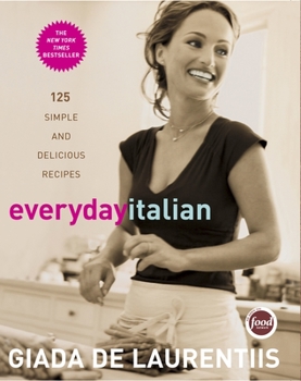 Hardcover Everyday Italian: 125 Simple and Delicious Recipes: A Cookbook Book