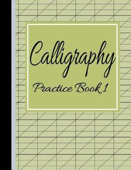 Calligraphy Practice Book 1: Slanted Grid Handwriting Notebook Green (Blank Calligraphy Practice Paper)