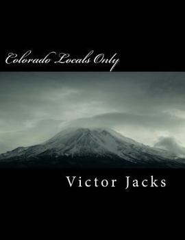 Paperback Colorado Locals Only: Riders Favorites Book