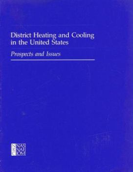 District Heating and Cooling in the United States: Prospects and Issues